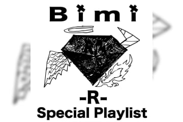 Bimi「R」Special PlayList 公開