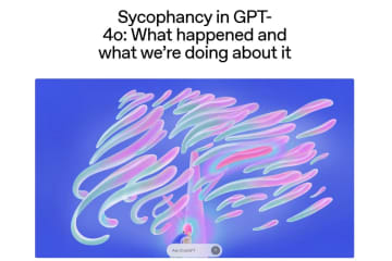 GPT-4o、お世辞を言い過ぎて元のバージョンに戻される