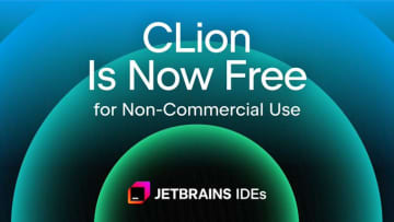 JetBrainsがC/C++開発環境「CLion」も非商用に限り無償化／「RustRover」、「Rider」、「WebStorm」に続く