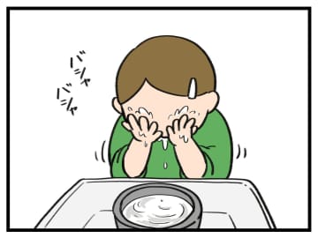 「エーッ、まだ！？」洗顔のすすぎ中に【アラサー主婦のあるある日記】