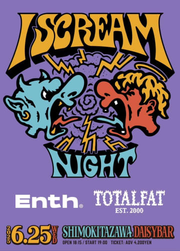 ENTH × TOTALFAT、＜I-SCREAM NIGHT＞第3弾でツーマン