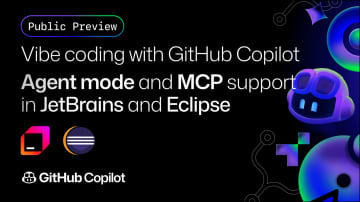 「GitHub Copilot」のエージェントモードとMCP、「JetBrains」「Eclipse」にも対応／好みのIDEでAIと協業できるように