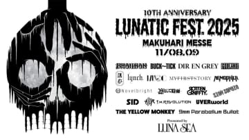 LUNA SEA、【LUNATIC FEST. 2025】出演者を一挙公開　BUCK∞TICK／黒夢／BRAHMAN／THE YELLOW MONKEY／DIR EN GREY等18組が決定