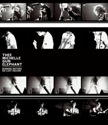 THEE MICHELLE GUN ELEPHANT、2003年に幕張メッセで行われた伝説のラストライブ『BURNING MOTORS GO LAST HEAVEN』を初Blu-ray化