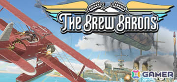 フライトアクション×醸造所経営ゲーム「The Brew Barons」が2025年夏に日本語対応！BitSummitで先行デモプレイ可能