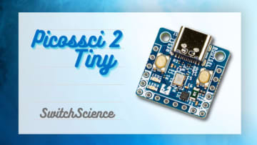 スイッチサイエンス、約20mm四方の小型マイコンボード「Picossci 2 Tiny」発売