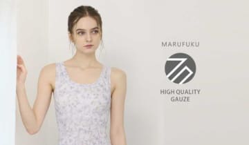 丸福ガーゼ新作！肌ストレスゼロのやさしい夏インナー特集