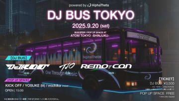 AlphaThetaによる新感覚の移動型パーティー「DJ BUS TOKYO」開催　DJ KOO、REMO-CON、TJOら登場