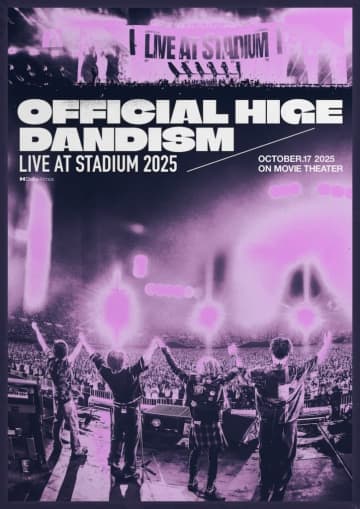 Official髭男dism、『劇場版 OFFICIAL HIGE DANDISM LIVE at STADIUM 2025』ジャパンプレミア開催決定