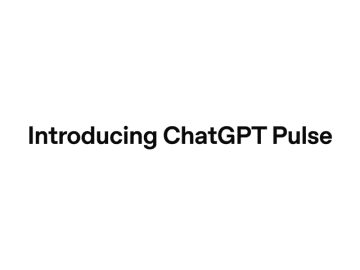 OpenAIが「ChatGPT Pulse」を発表 ～ただ答えるだけでなく、先回りして提案するパーソナルアシスタントへ／