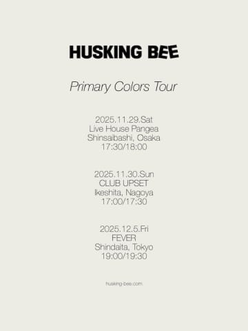 HUSKING BEEが新章へ突入する東名阪ツアー『HUSKING BEE Primary Colors Tour』を年末に開催