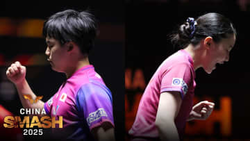 怪物高校生が躍動！松島輝空がアウェーで中国超え＆張本美和 難敵を圧倒！｜チャイナスマッシュ2025