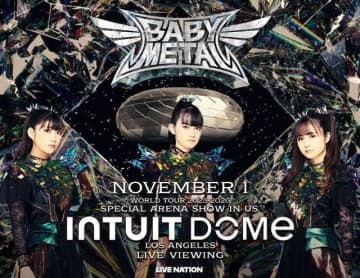 BABYMETAL、日本人グループ史上初の米INTUIT DOME単独公演を全国の映画館に生中継&ディレイ中継