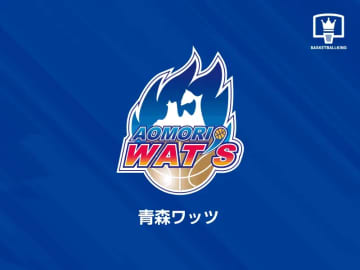 B2青森ワッツのコーチ1名がBリーグ規約違反…前所属クラブで暴力、新規契約し制裁対象に
