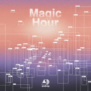 androp、ニューSG「Magic Hour」MV公開