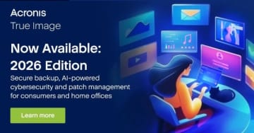 「守る力」が進化！ 「Acronis True Image 2026」で家庭も仕事も鉄壁セキュリティー