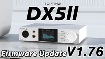 TOPPING、デスクトップDAC／AMP「DX5 II」がアップデート。Spdifモードなど追加