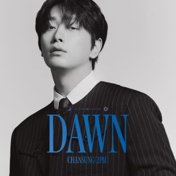 2PM チャンソン、フルアルバム「DAWN」予告映像公開！Jun․Kフィーチャリング曲の先行配信もスタート