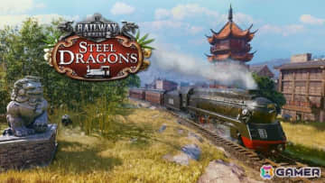 「レイルウェイ エンパイア 2」のDLC「スチール ドラゴンズ」が配信！中国の土地に広がる都市や企業をつなぎ、世界最大の鉄道網の基盤を築き上げよう