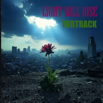 TUBTRACK、5枚目のアルバム『LIGHT WILL RISE』をリリース