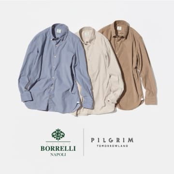 ナポリ名門〈LUIGI BORRELLI〉のGABLEがエレガントに進化！トゥモローランド〈PILGRIM〉初の別注コーデュロイシャツが登場！