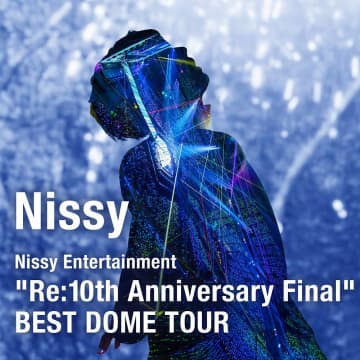 Nissy「Re:10th Anniversary Final」ライブ音源配信リリース