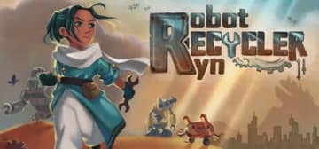 終末世界のクラフトロボで戦うRPG『Robot Recycler Ryn』発表―くず鉄からパーツを手作りする作業精度も性能に反映