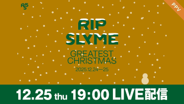 RIP SLYMEが贈る音楽と笑顔のクリスマス『RIP SLYME「GREATEST CHRISTMAS」』FODのPPVで生配信！