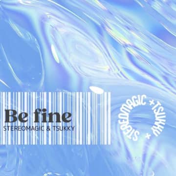 プロデューサーStereo Magic&SSW“TSUKKY”、共作シングル第2弾「Be fine」リリース