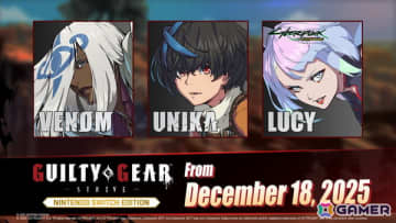 「GUILTY GEAR -STRIVE- Nintendo Switch Edition」のDLC「ヴェノム」「ユニカ」「ルーシー」が配信！「ランクマッチ」実装などのアップデートも