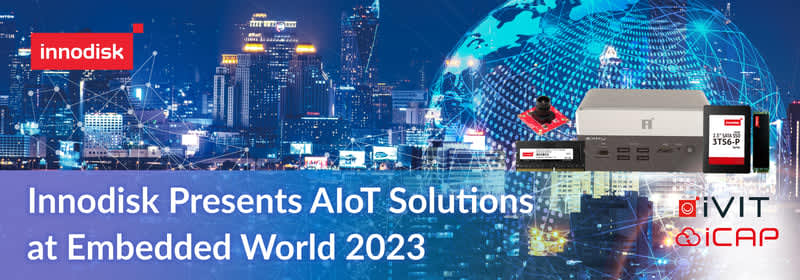 InnodiskがEmbedded World 2023でAIoTソリューションを展示