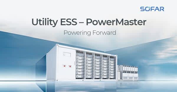 SOFAR PowerMaster: Aiming to be a game changer for utility ESS with the power of cutting-edge technology