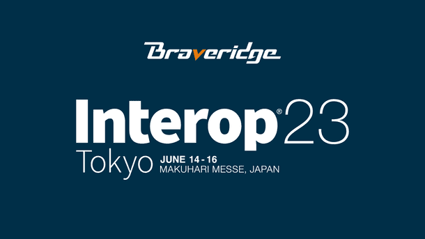 Exhibit at Braveridge "Interop Tokyo 2023"! Curtain from June 2023, 6…