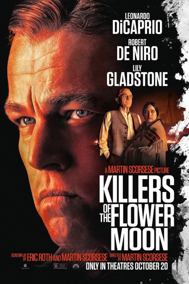 Killers of the Flower Moon, directed by Martin Scorsese, starring Leonardo DiCaprio...