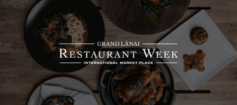Grand Lanai Restaurant Week where you can enjoy special menus for a limited time only