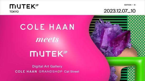 MUTEK.JP's first collaboration with COLE HAAN COLE HAAN GRANDSHOP Ca…